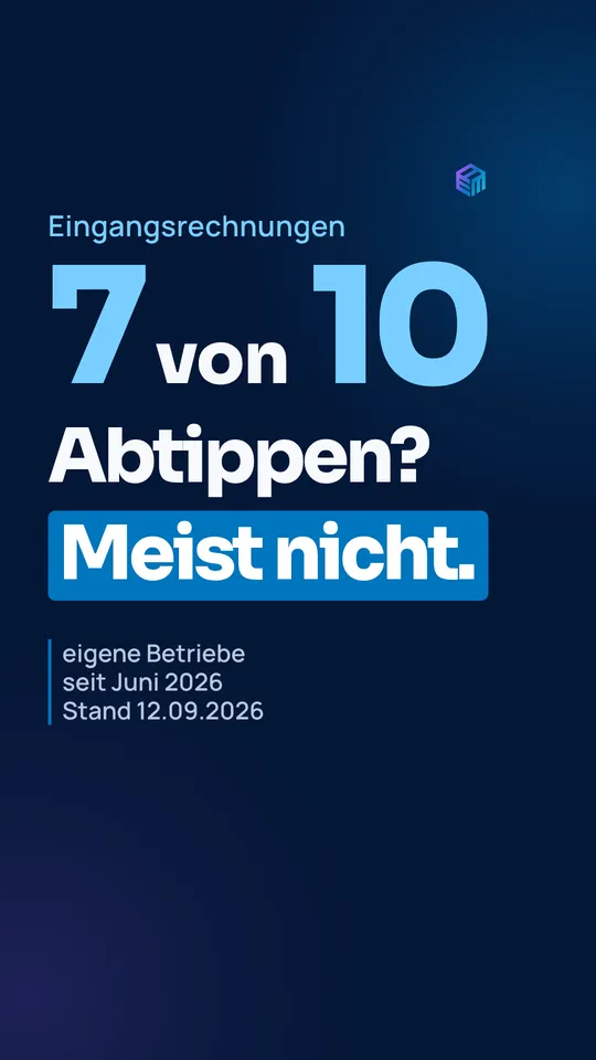 Rund 7 von 10 Eingangsrechnungen ohne Abtippen angelegt, eigene Betriebe · seit Juni 2026 · Stand 12.09.2026